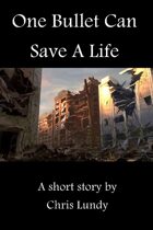 One Bullet Can Save A Life