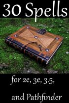 30 Spells for 2e, 3e, 3.5 & Pathfinder