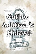 The Outlaw Artificers' Hideout
