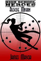 High School Heroes Short: Rescue Mission