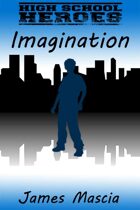 High School Heroes Short: Imagination
