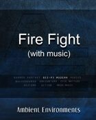 Fire Fight (with music) - from the RPG & TableTop Audio Experts
