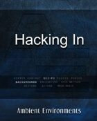 Hacking In - from the RPG & TableTop Audio Experts