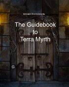 Guidebook to Terra Myrth (and Ambient Environments)