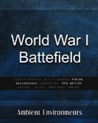 World War I Battlefield - from the RPG & TableTop Audio Experts