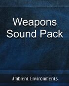 SFX Series-Weapons Sound Pack - from the RPG & TableTop Audio Experts