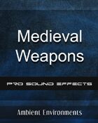 SFX Series-Medieval Weapons Sound Pack - from the RPG & TableTop Audio Experts