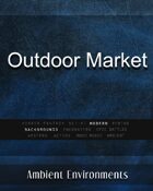 Outdoor Market - from the RPG & TableTop Audio Experts