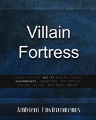 Villain Fortress - from the RPG & TableTop Audio Experts