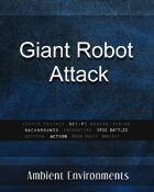 Giant Robot Attack - from the RPG & TableTop Audio Experts