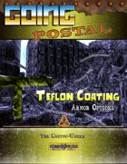 Going Postal - Teflon Coating (Armor Options)