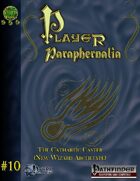 Player Paraphernalia #10 The Cathartic Caster