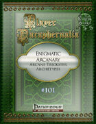Player Paraphernalia #101 Enigmatic Arcanary, Arcane Trickster Archetypes