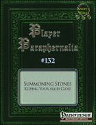 Player Paraphernalia #132 Summoning Stones, Keeping Your Allies Close