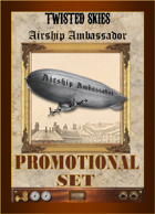 Airship Ambassador Promotional Set (Twisted Skies)