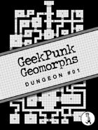 GeekPunk Geomporphs: Dungeon #01