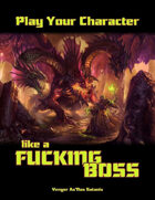 Play Your Character Like A Fucking Boss