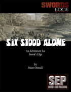 Six Stood Alone: A Sword's Edge Adventure