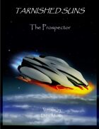 Tarnished Suns: The Prospector