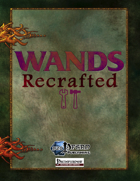 Wands Recrafted (PFRPG)
