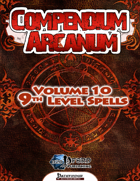 Compendium Arcanum Vol. 10: 9th-Level Spells (PFRPG)
