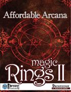 Affordable Arcana - Magic Rings II (PFRPG)