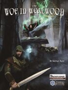 The Woe in Wealwood