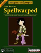 Exotic Races #01: Spellwarped