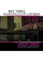 Freon Skies Cyberpunk: 100 Nice Things the Organleggers Left Behind