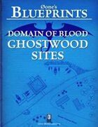 0one's Blueprints: Domain of Blood - Ghostwood Sites