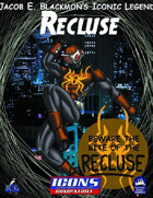 Iconic Legends: Recluse