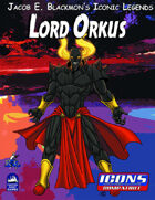 Iconic Legends: Lord Orkus