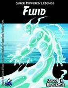 Super Powered Legends: Fluid