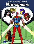 Super Powered Legends: Neutronium