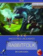 Ancestries Unleashed: Rabbitfolk