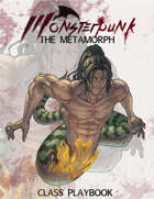 Monsterpunk Class Playbook: The Metamorph