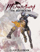 Monsterpunk Class Playbook: The Bodybuilder