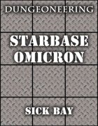 *Dungeoneering Presents* Starbase Omicron - Sick Bay