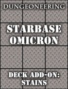 *Dungeoneering Presents* Starbase Omicron - Deck Add-On: Stains