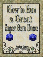 How to Run a Great Super Hero Game