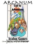 Arcanum, Call to Adventure