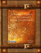 A Baker's Dozen of Alchemist Bomb Discoveries (PFRPG)