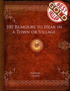 100 Rumours to Hear in a Town or Village