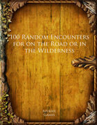 100 Random Encounters for on the Road or in the Wilderness
