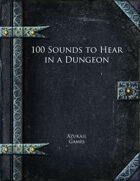 100 Sounds to Hear in a Dungeon