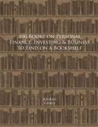 100 Books on Personal Finance, Investing & Business to Find on a Bookshelf