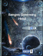 Sangen Geneering Heist (3Deep)