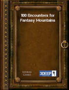 100 Encounters for Fantasy Mountains (3Deep)