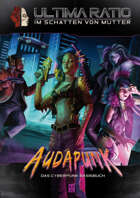 ULTIMA RATIO - Im Schatten von MUTTER: Audapunk - Das Cyberpunk-Basisbuch