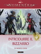 Numenera Glimmer - Introdurre il Bizzarro